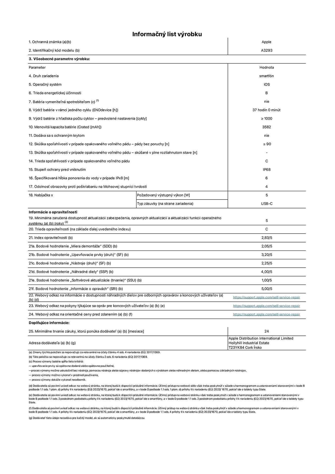 Informačný list produktu k iPhonu 16 Pro, model A3293. Dodala spoločnosť Apple Distribution International Limited, Hollyhill Industrial Estate. Cork, Írsko T23 YK84. Druh zariadenia: smartfón. Operačný systém: iOS. Trieda energetickej účinnosti: B. Batéria vymeniteľná spotrebiteľom: nie. Výdrž batérie v rámci jedného cyklu: 37 hodín. Výdrž batérie z hľadiska počtu cyklov – predvolené nastavenia: ≥ 1 000. Menovitá kapacita batérie: 3 582 mAh. Dodáva sa s ochranným krytom: nie. Skúška spoľahlivosti v prípade opakovaného voľného pádu – pády bez poruchy: ≥ 90. Skúška spoľahlivosti v prípade opakovaného voľného pádu – pády bez poruchy, skúšané v plne roztiahnutom stave: nevzťahuje sa. Trieda spoľahlivosti v prípade opakovaného voľného pádu: C. Stupeň ochrany pred vniknutím: IP68. Špecifikovaná hĺbka ponorenia do vody v prípade IPx8: 6. Odolnosť obrazovky proti poškriabaniu na Mohsovej stupnici tvrdosti: 4. Požadovaný výstupný výkon nabíjačky: 5 W. Typ zásuvky nabíjačky (na strane zariadenia): USB-C. Minimálna zaručená dostupnosť aktualizácií zabezpečenia, opravných aktualizácií a aktualizácií funkcií operačného systému: 5 rokov. Trieda opraviteľnosti: C. Index opraviteľnosti: 2,83/5. Bodové hodnotenie „Miera demontáže“ (SDD): 2,05/5. Bodové hodnotenie „Upevňovacie prvky (druh)“: 3,20/5. Bodové hodnotenie „Nástroje“: 2,25/5. Bodové hodnotenie „Náhradné diely“: 4,00/5. Bodové hodnotenie „Softvérové aktualizácie“: 1,00/5. Bodové hodnotenie „Informácie o opravách“: 5,00/5. Webový odkaz na informácie o dostupnosti náhradných dielov pre odborných opravárov a koncových užívateľov: https://support.apple.com/self-service-repair. Webový odkaz na pokyny týkajúce sa opráv pre koncových užívateľov: https://support.apple.com/self-service-repair. Webový odkaz na orientačné ceny pred zdanením: https://support.apple.com/self-service-repair. Ponúkame 24-mesačnú všeobecnú záruku.